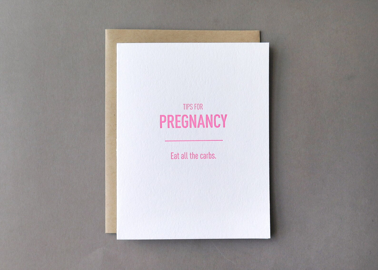 Tips for Pregnancy: Eat all the carbs - Letterpress Card
